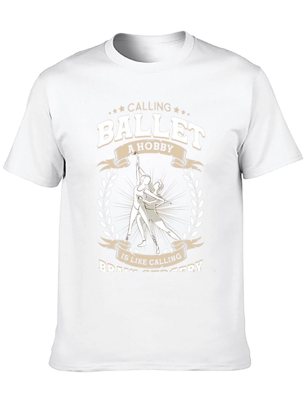 Ballet Hobby T-Shirt - Funny Dancer Tee