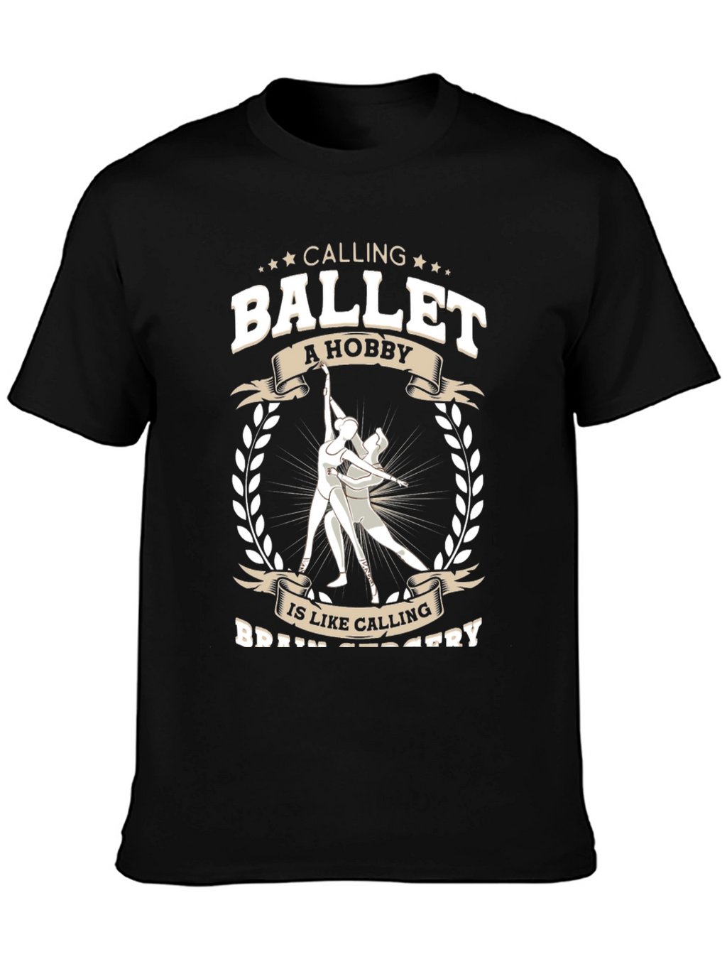 Ballet Hobby T-Shirt - Funny Dancer Tee