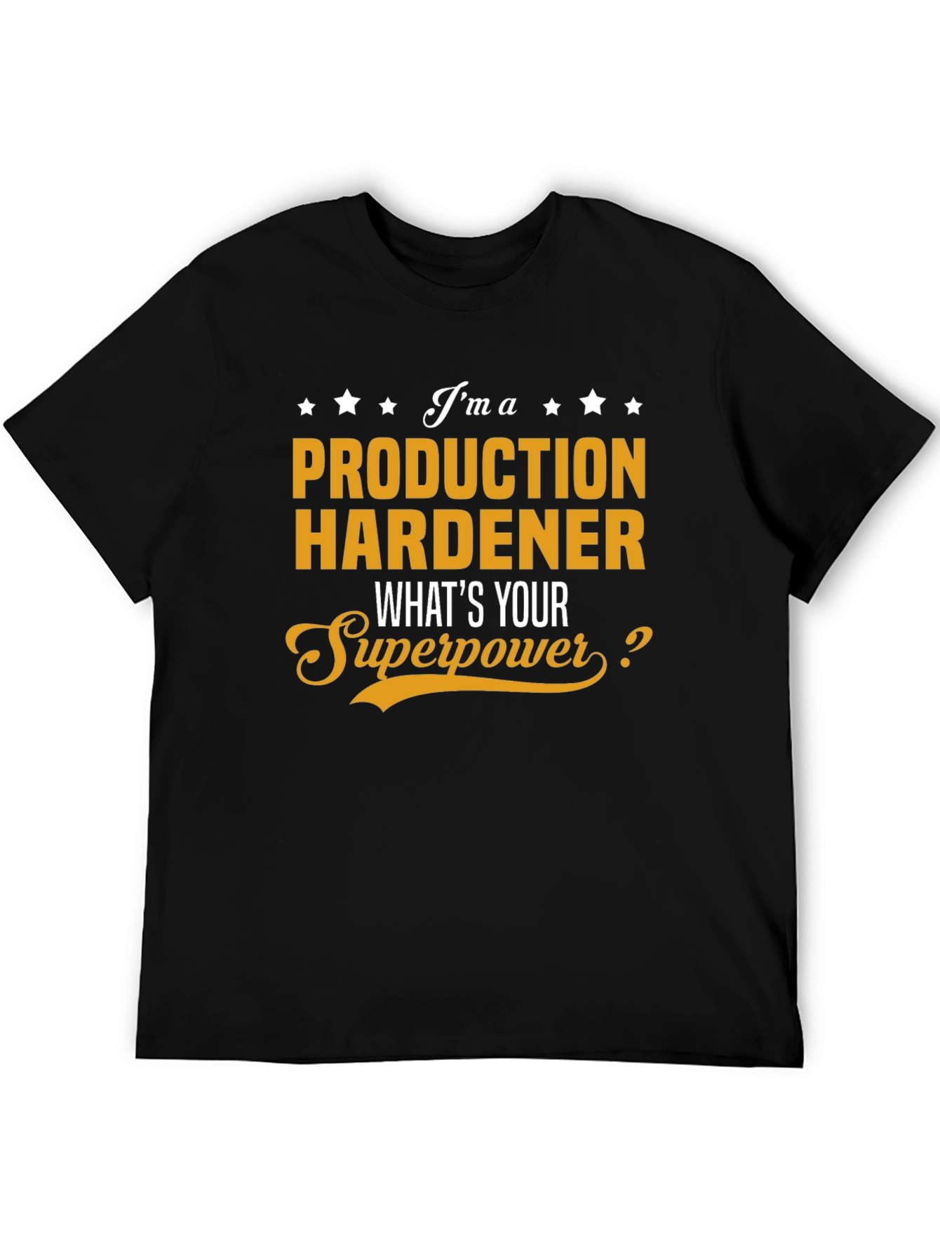 Production Hardener Superpower T-Shirt