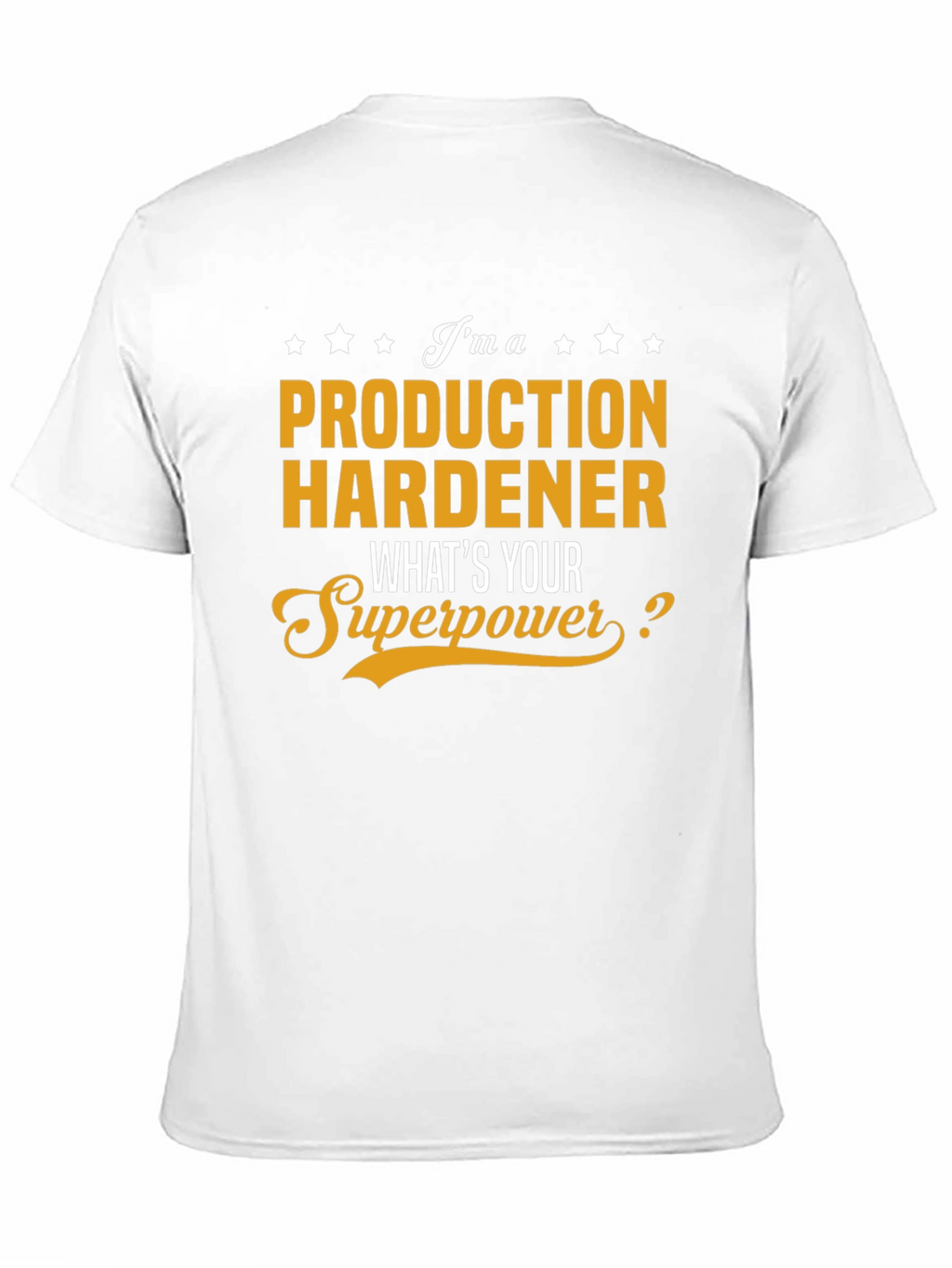 Production Hardener Superpower T-Shirt