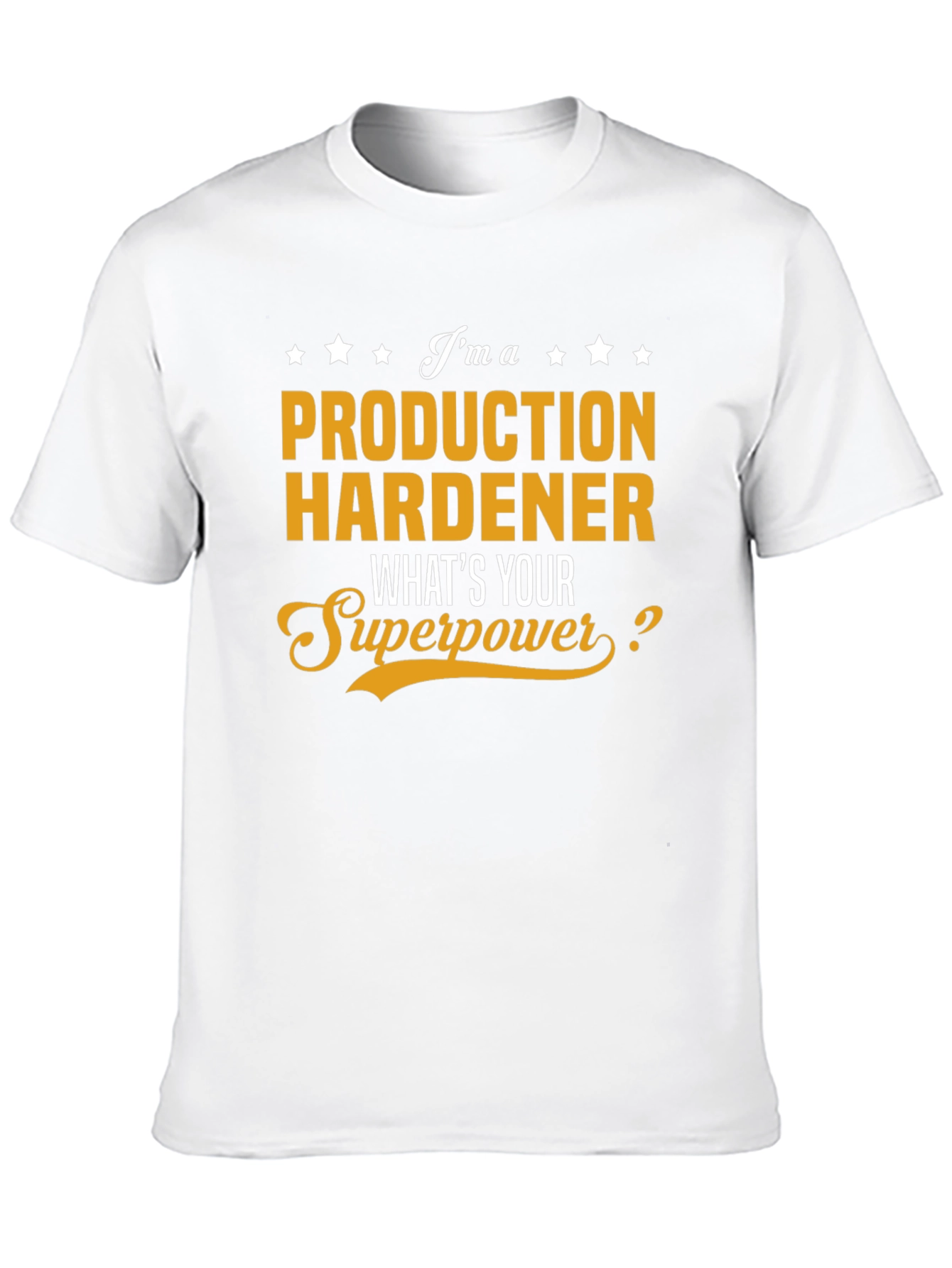 Production Hardener Superpower T-Shirt
