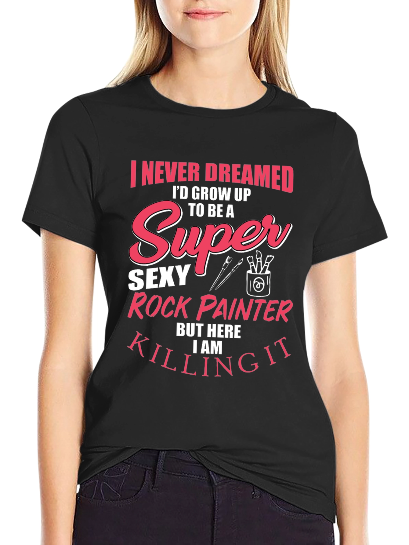 Super Sexy Rock Painter Novelty T-Shirt