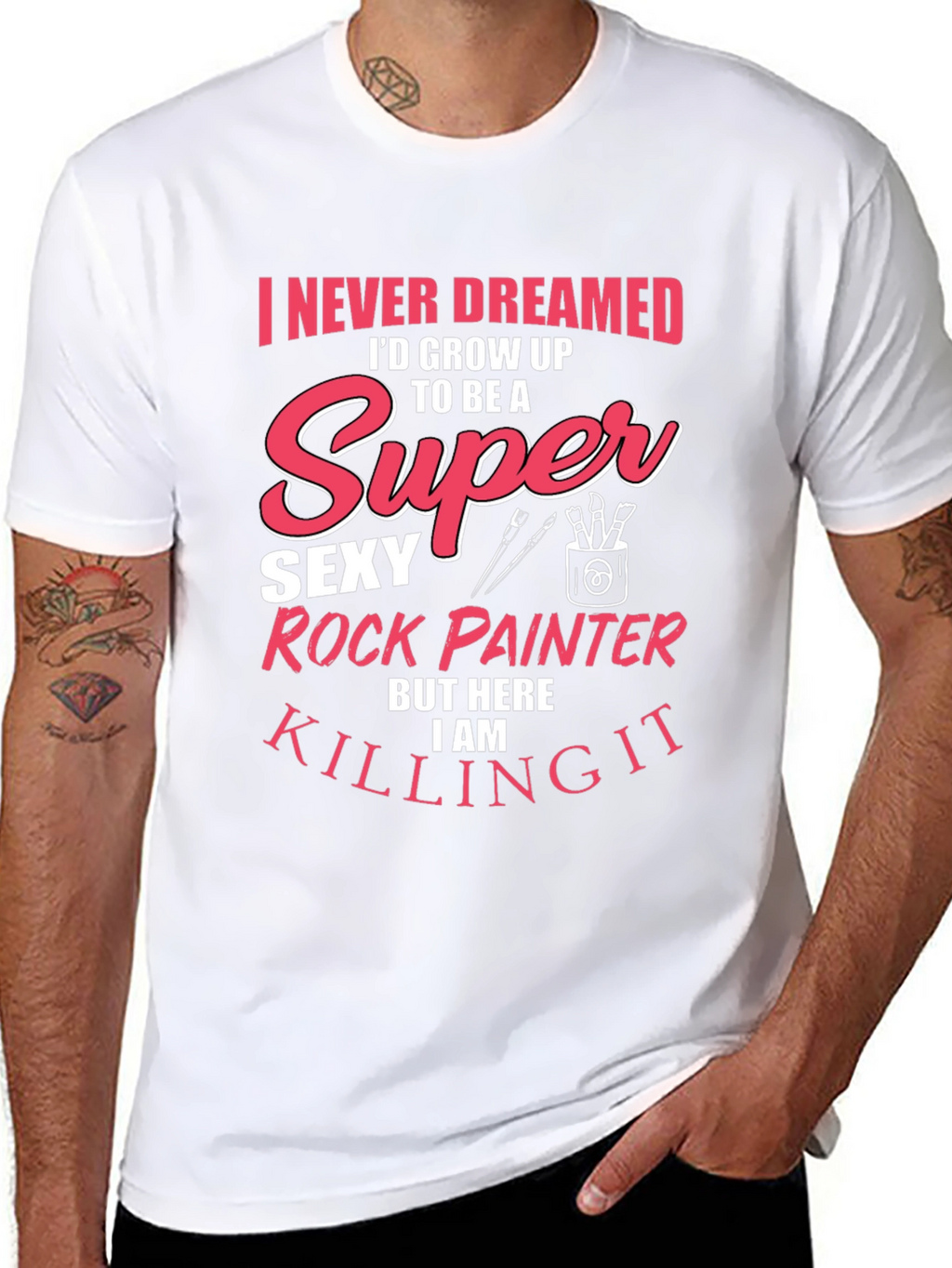 Super Sexy Rock Painter Novelty T-Shirt