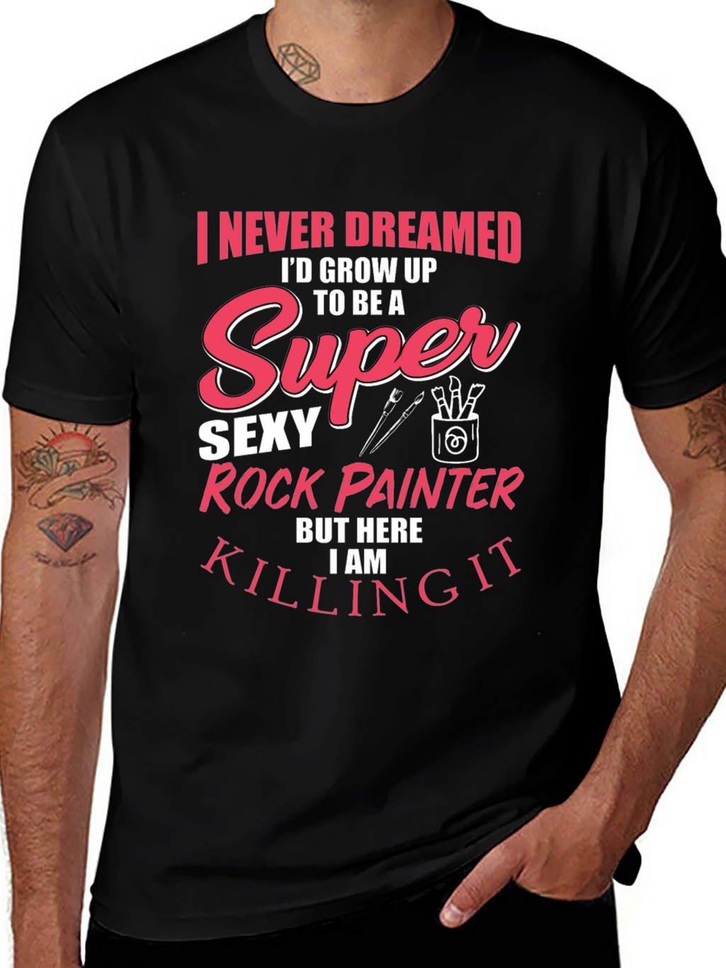Super Sexy Rock Painter Novelty T-Shirt