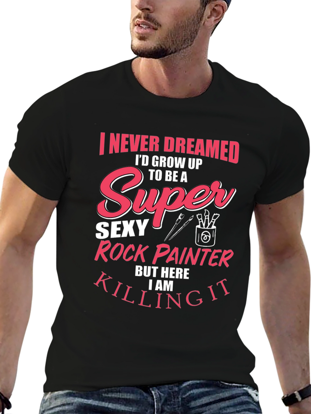 Super Sexy Rock Painter Novelty T-Shirt