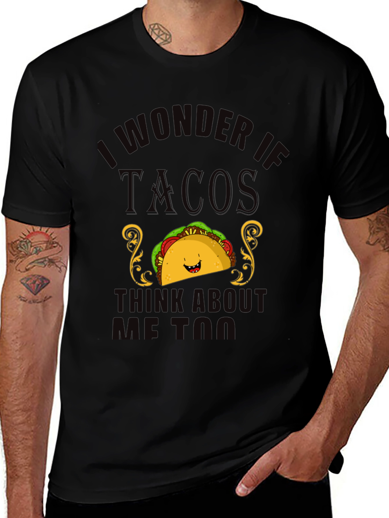 Taco Lover T-Shirt - I Wonder If Tacos Think About Me Too