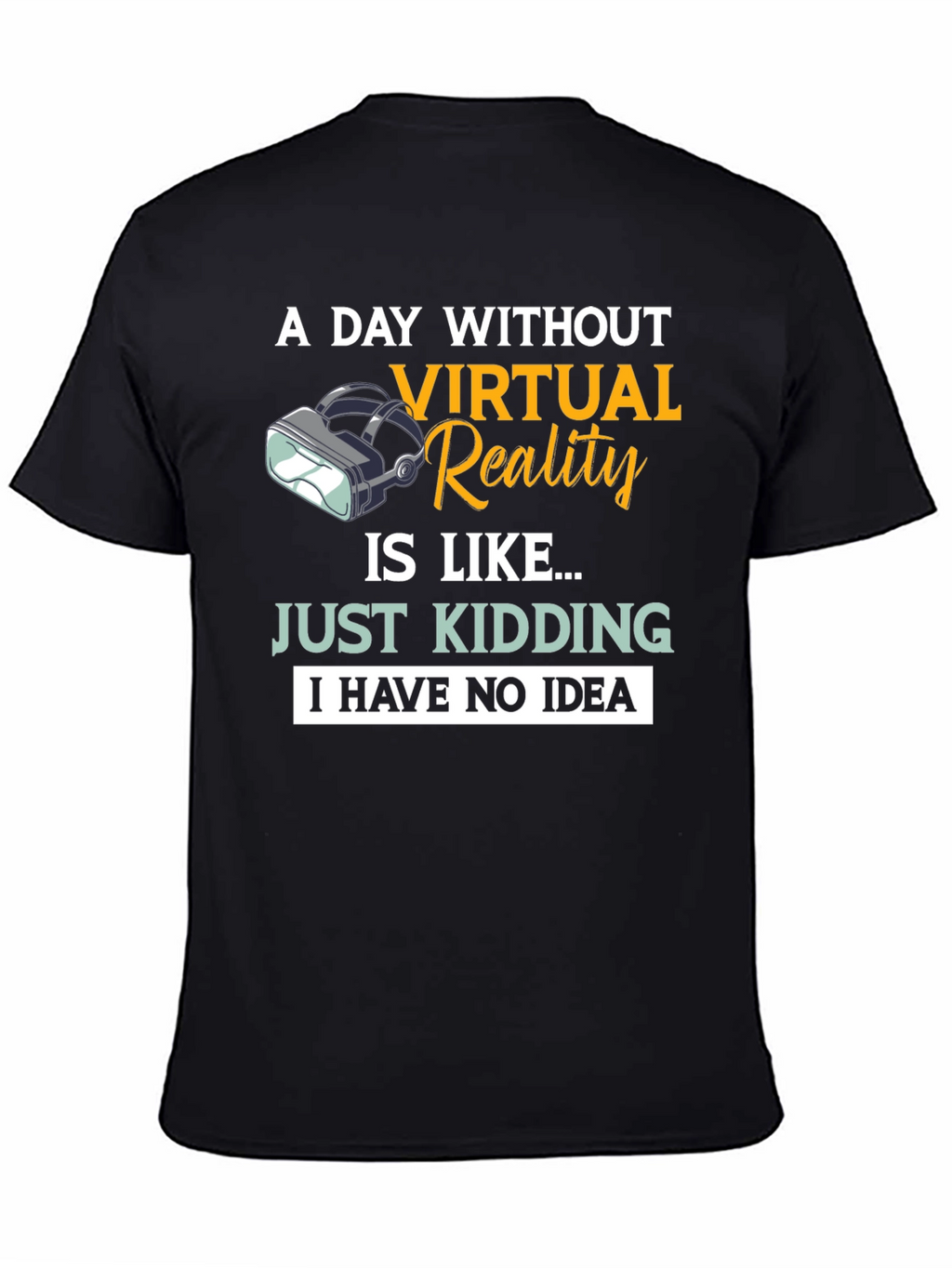 Virtual Reality T-Shirt: A Day Without VR...