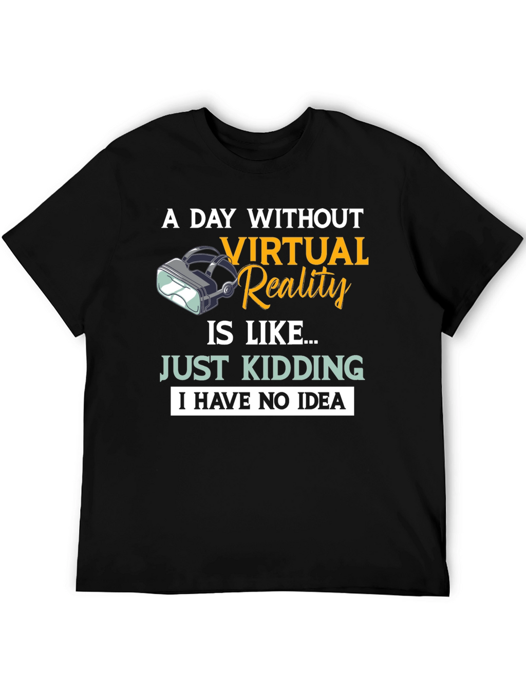 Virtual Reality T-Shirt: A Day Without VR...