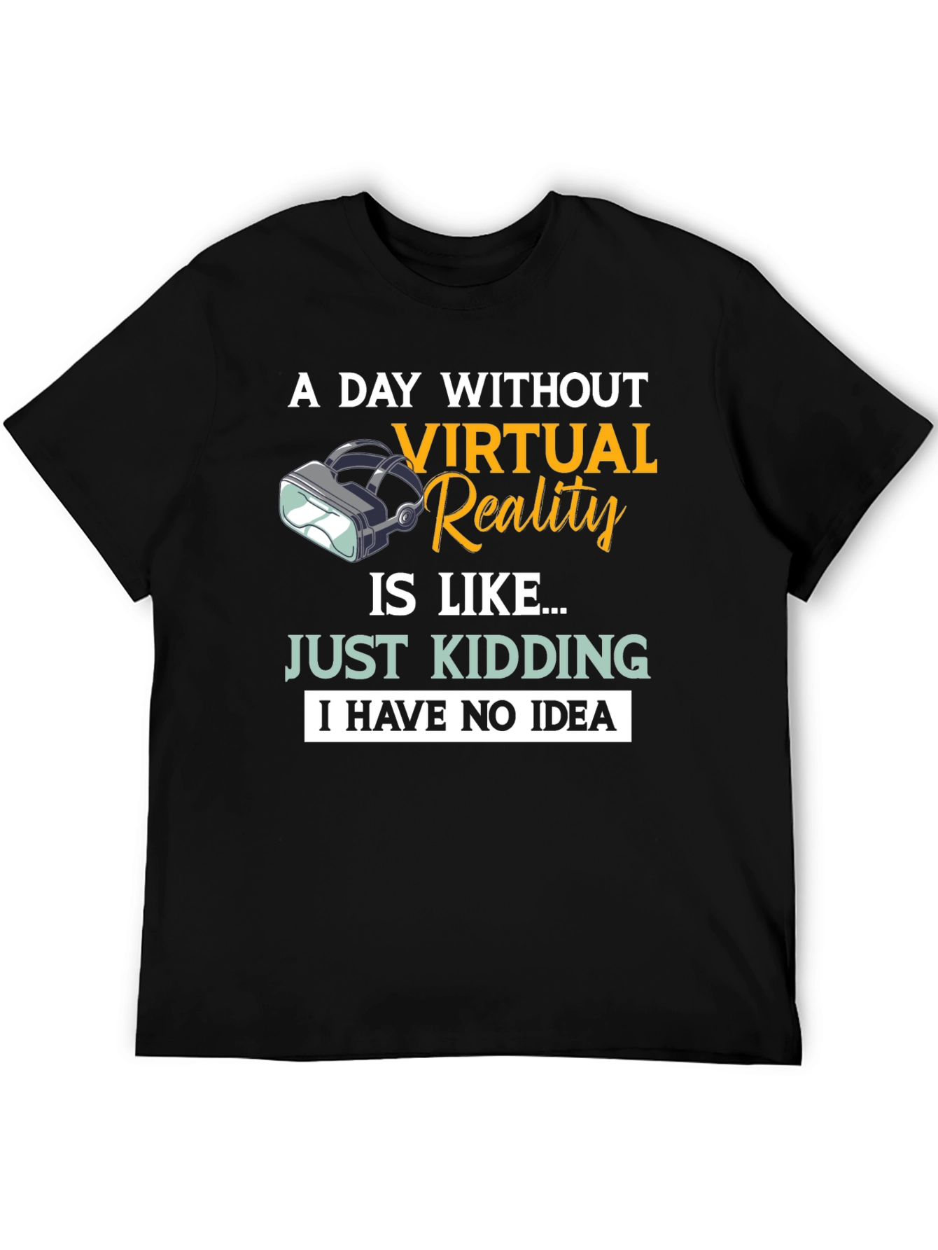Virtual Reality T-Shirt: A Day Without VR...