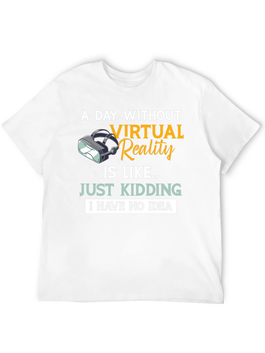 Virtual Reality T-Shirt: A Day Without VR...