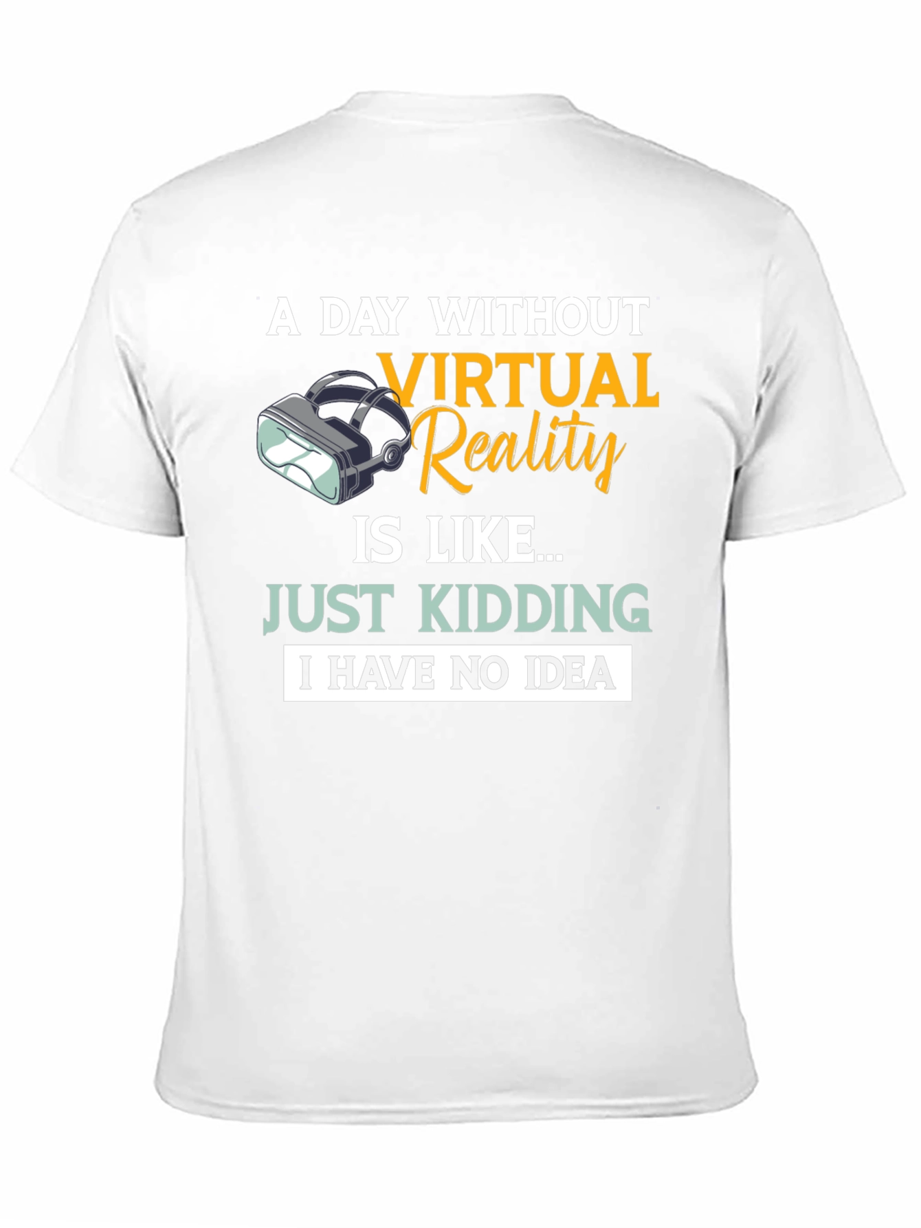 Virtual Reality T-Shirt: A Day Without VR...