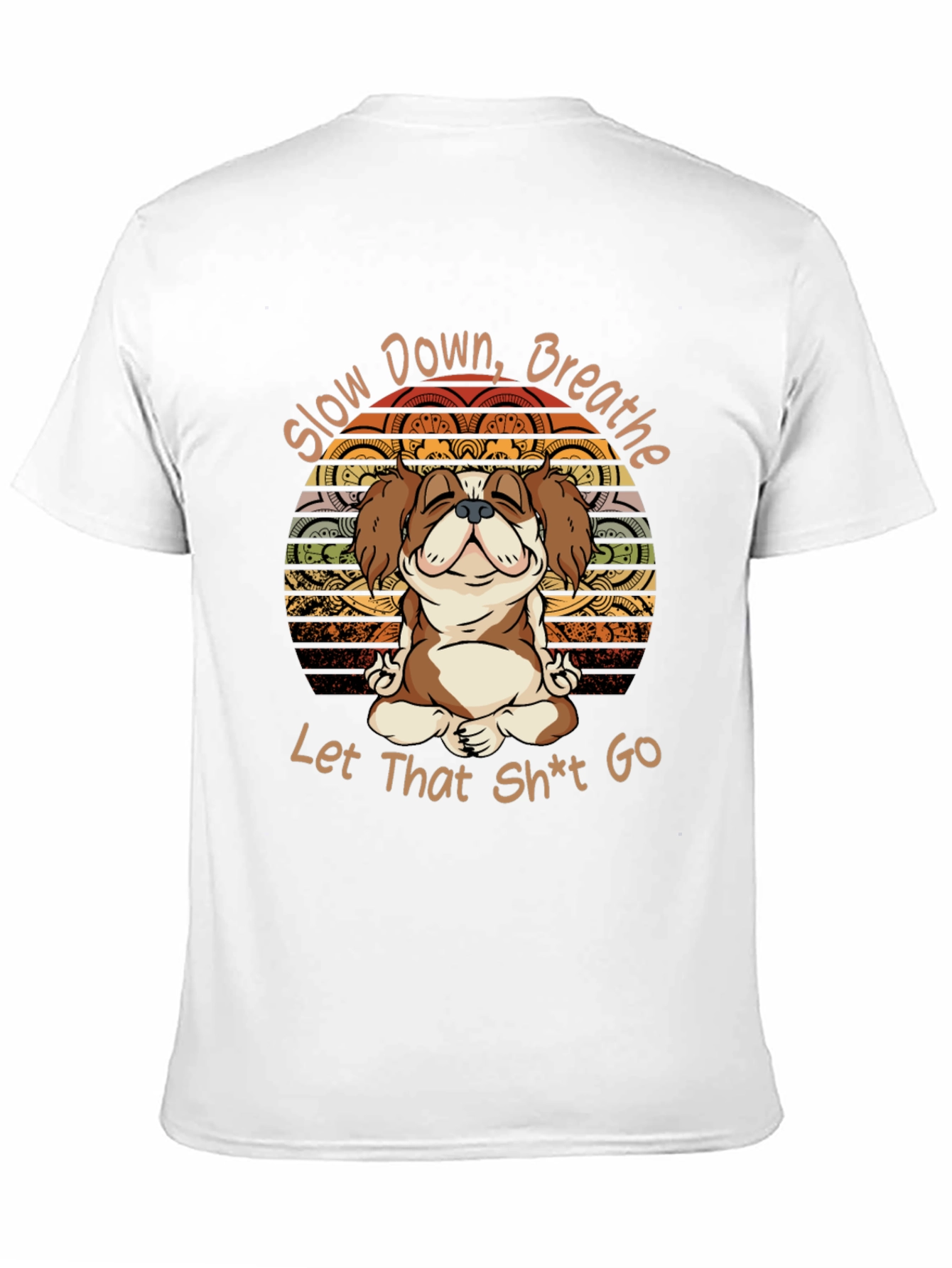 Slow Down Breathe T-Shirt Yoga Dog Meditation