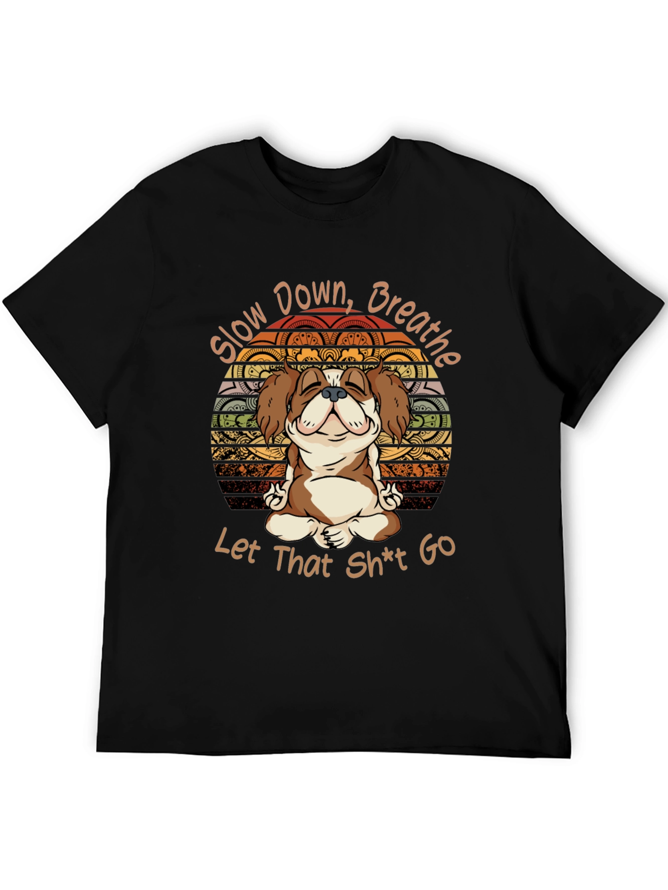Slow Down Breathe T-Shirt Yoga Dog Meditation
