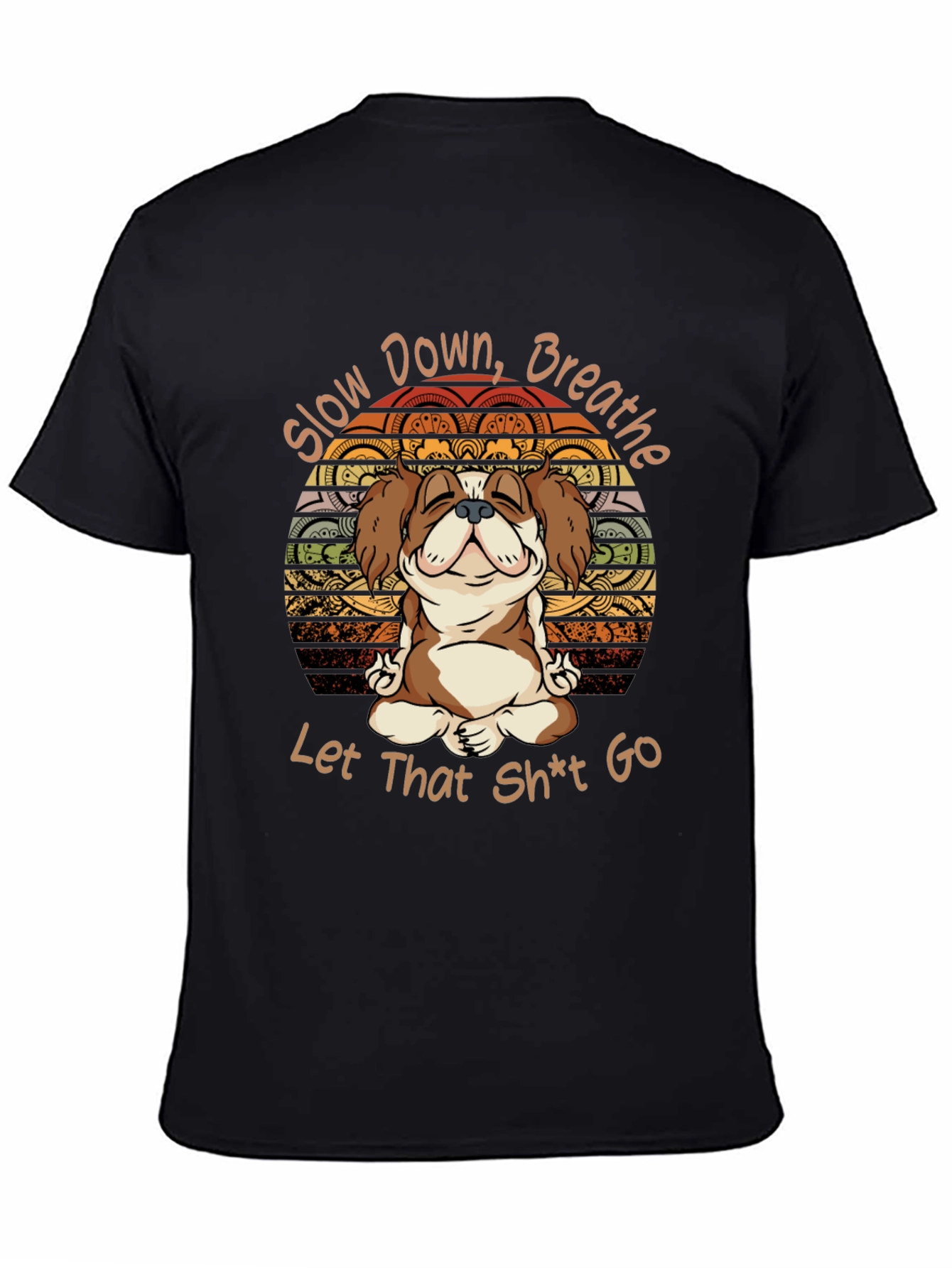 Slow Down Breathe T-Shirt Yoga Dog Meditation