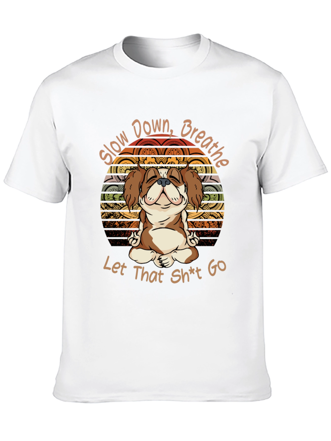 Slow Down Breathe T-Shirt Yoga Dog Meditation