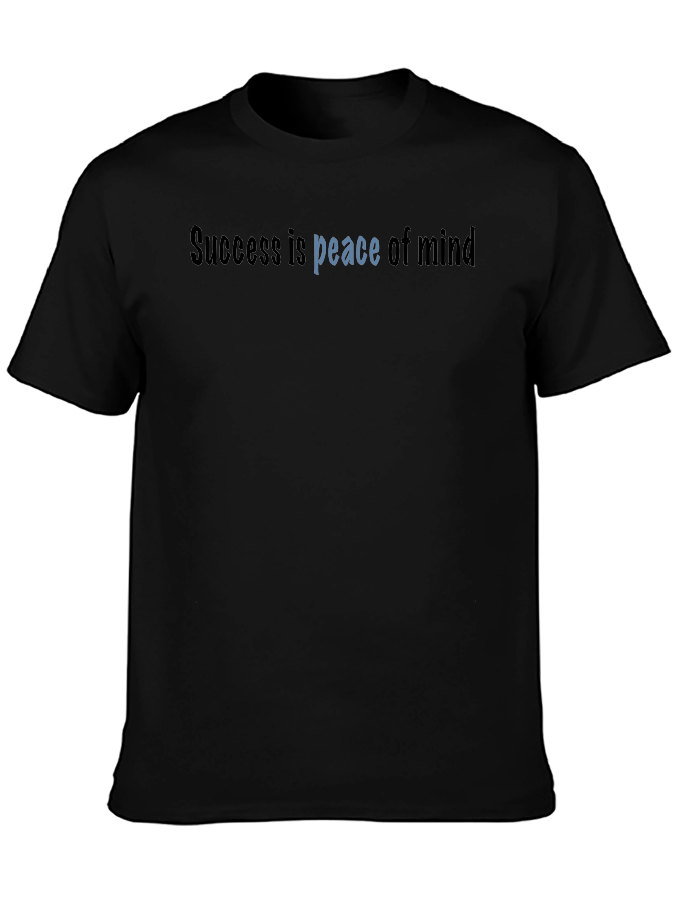 Success is Peace of Mind Black T-Shirt