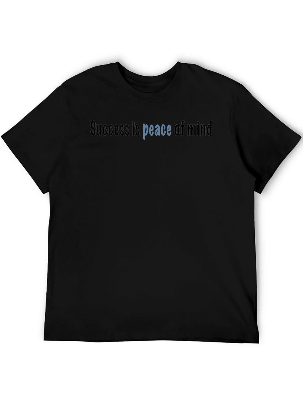 Success is Peace of Mind Black T-Shirt