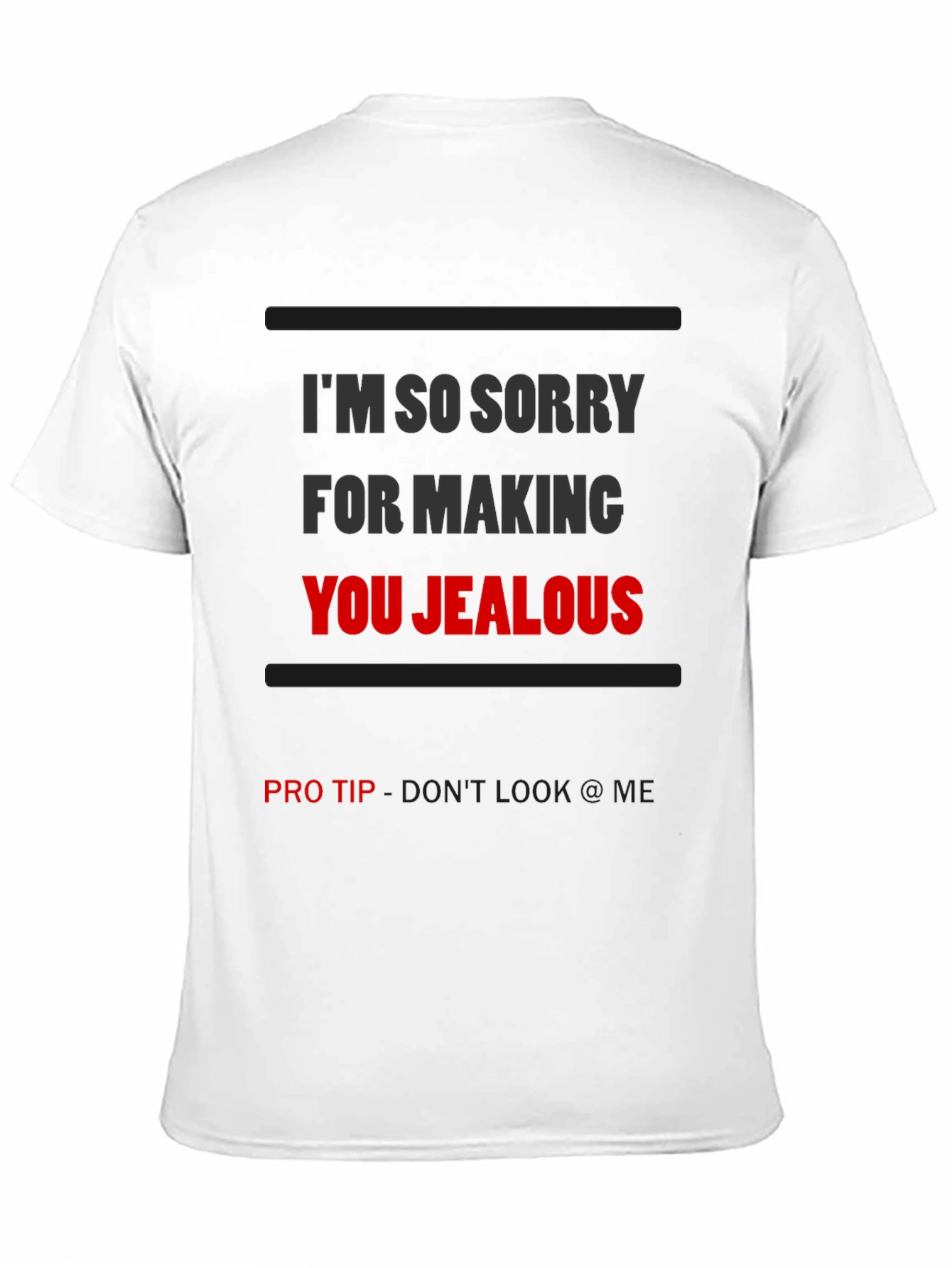 Im So Sorry T-Shirt - Funny Graphic Tee
