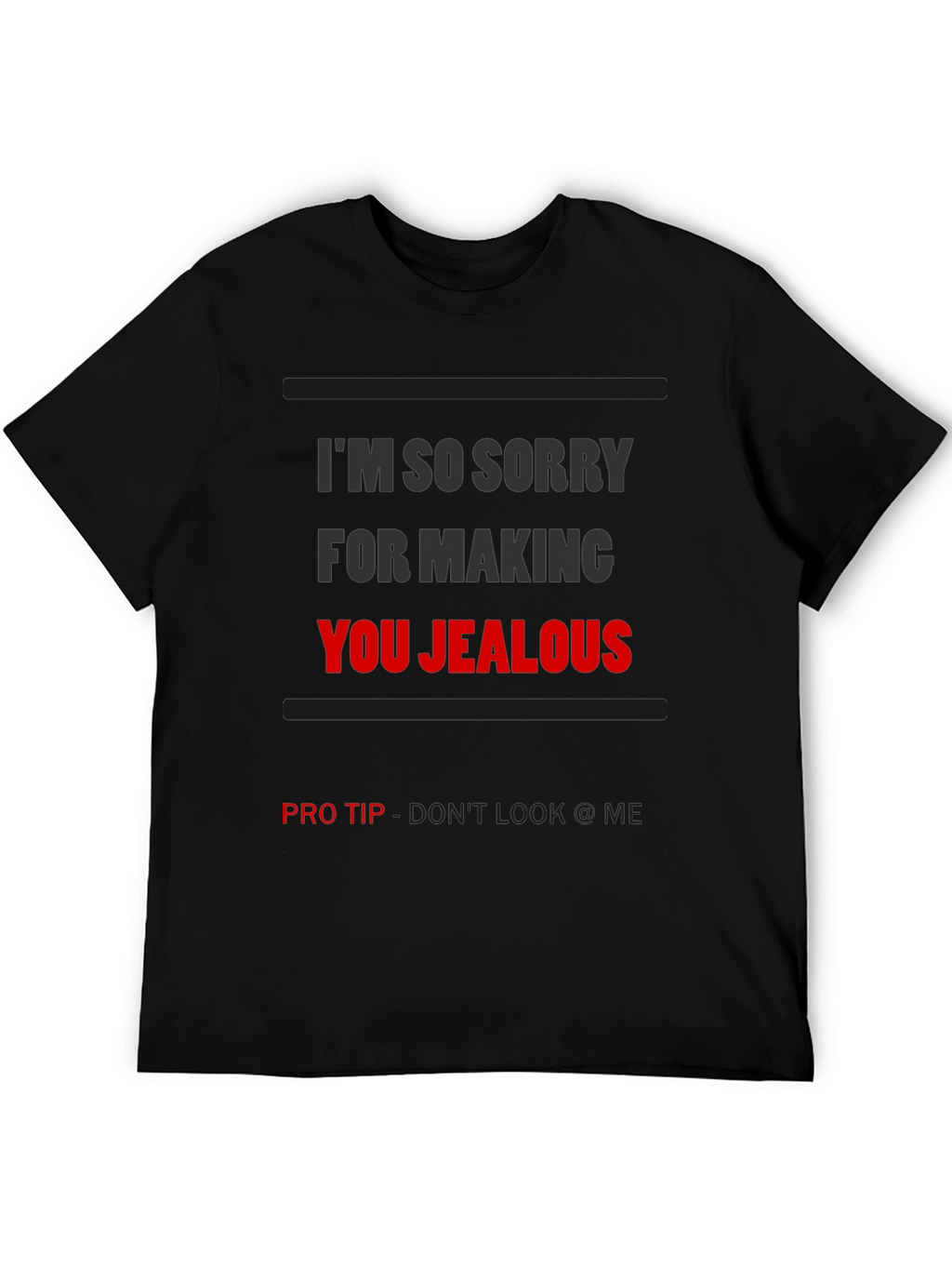 Im So Sorry T-Shirt - Funny Graphic Tee