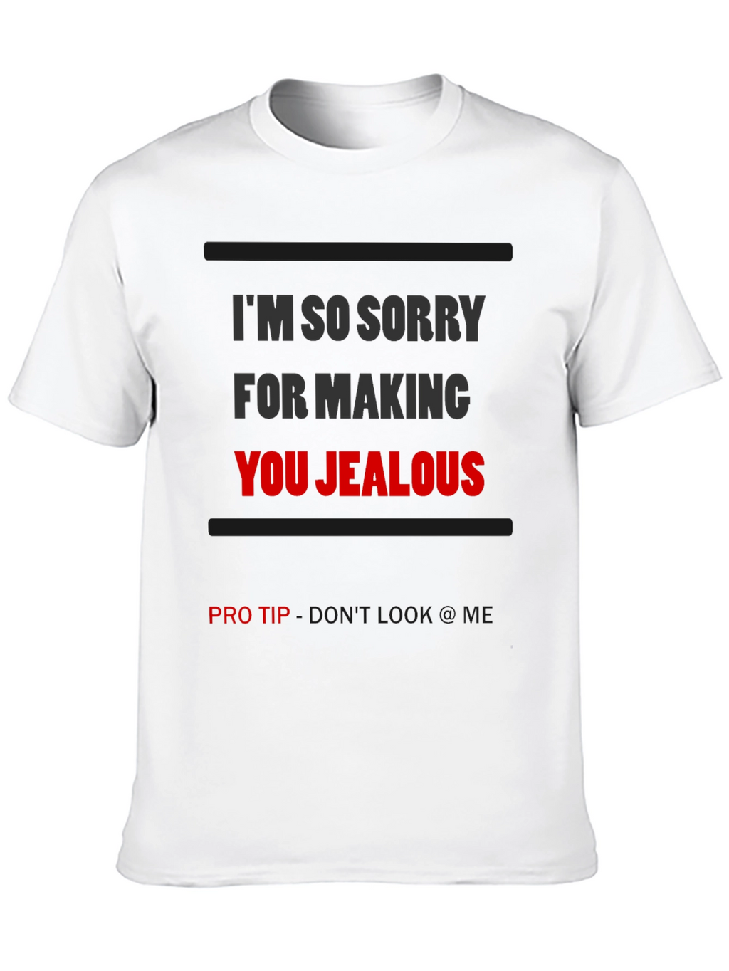 Im So Sorry T-Shirt - Funny Graphic Tee