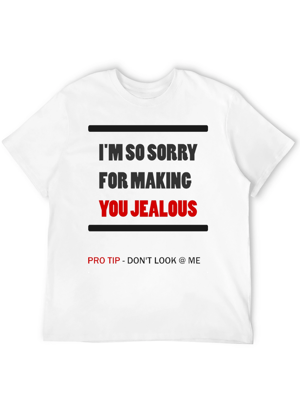 Im So Sorry T-Shirt - Funny Graphic Tee