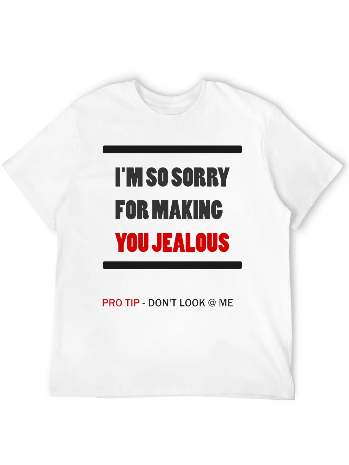 Im So Sorry T-Shirt - Funny Graphic Tee