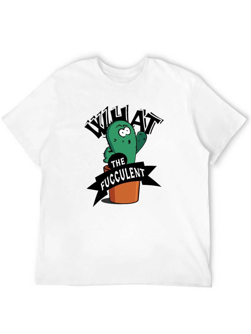 What the Fucculent Funny Cactus Graphic T-Shirt