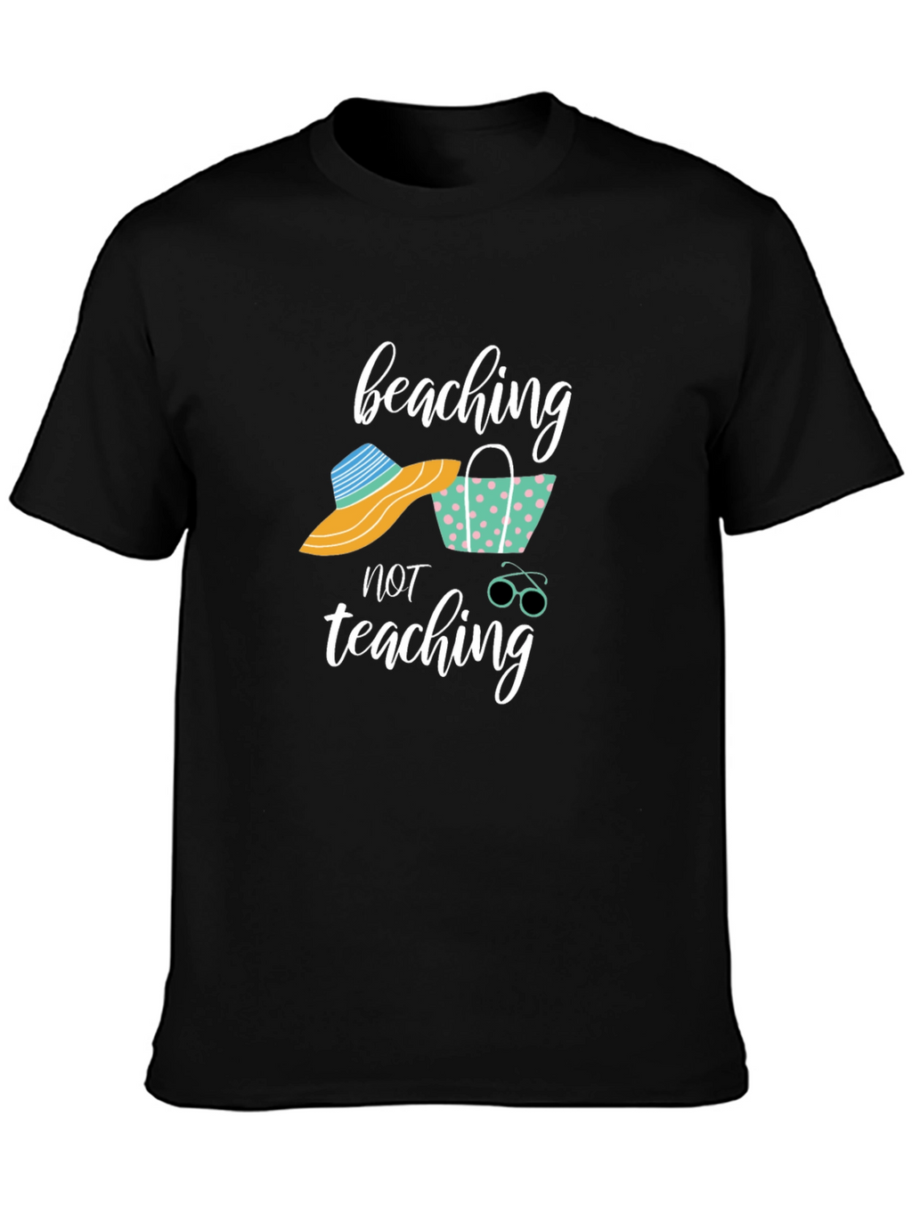 Beaching Not Teaching Graphic T-Shirt