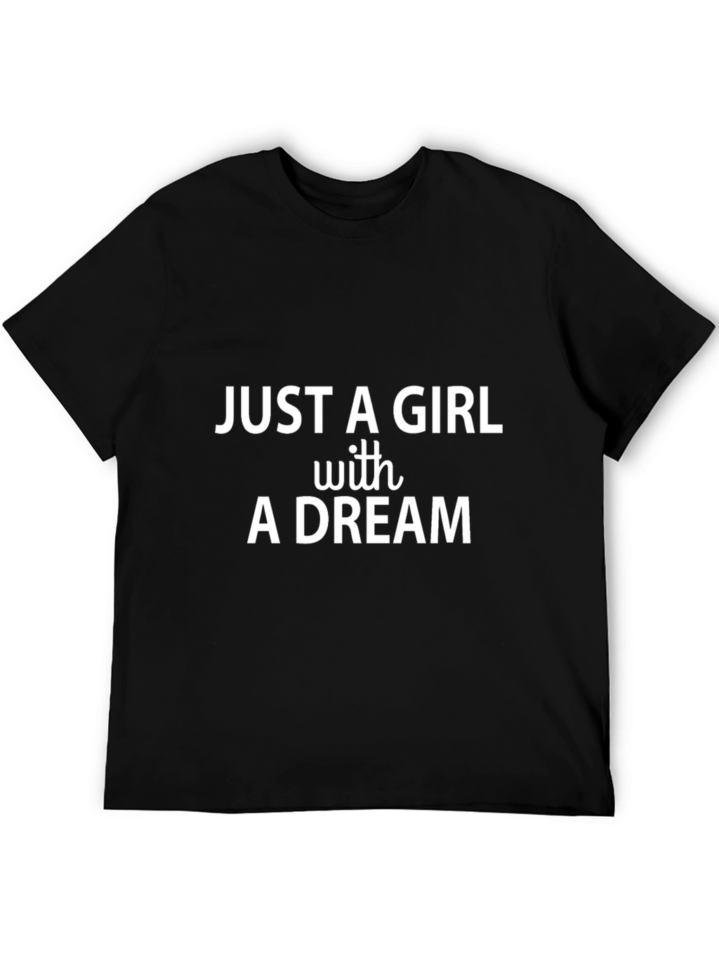 Just A Girl with A Dream Black Graphic Tee