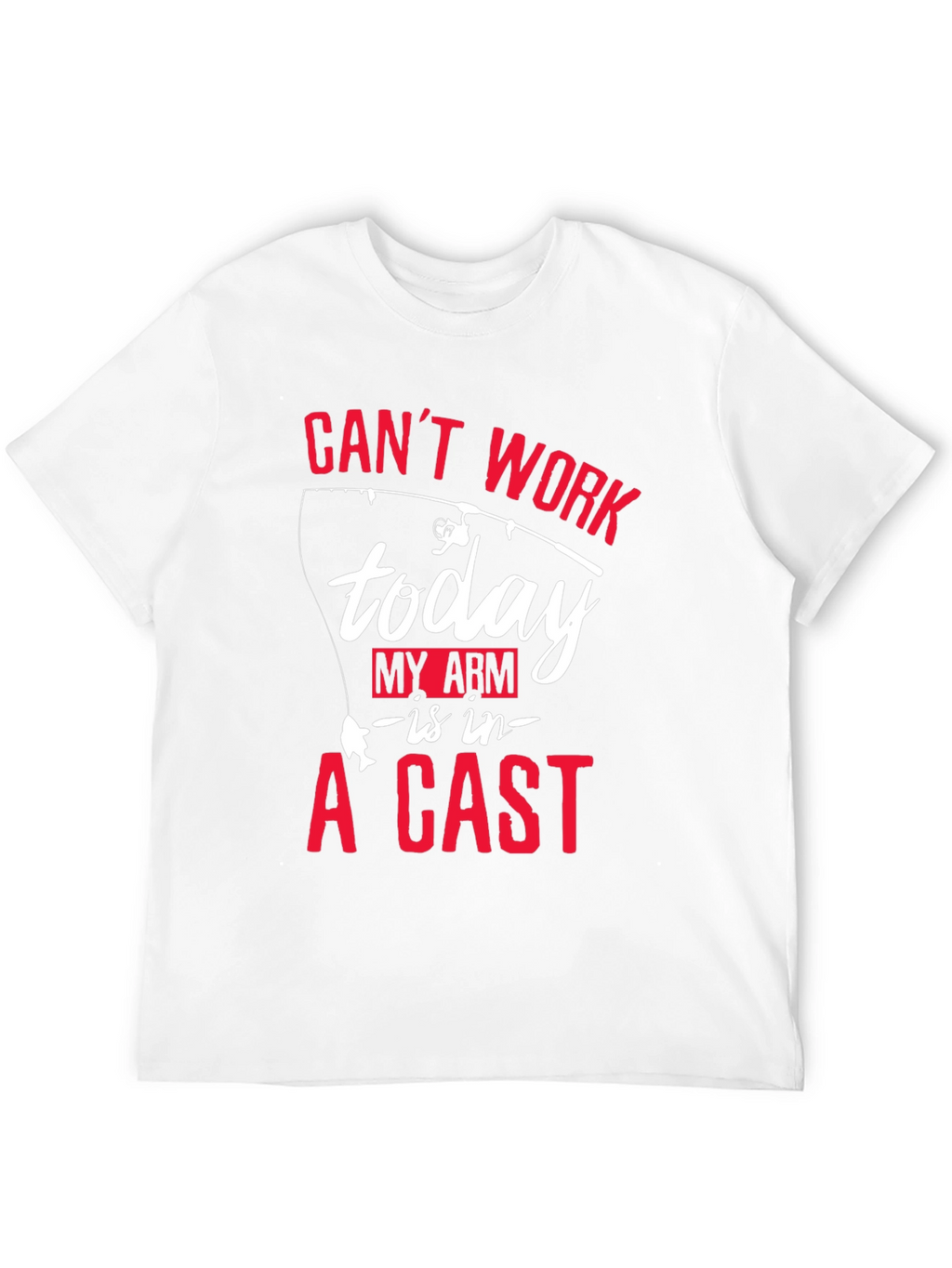 Cant Work Today Fishing T-Shirt