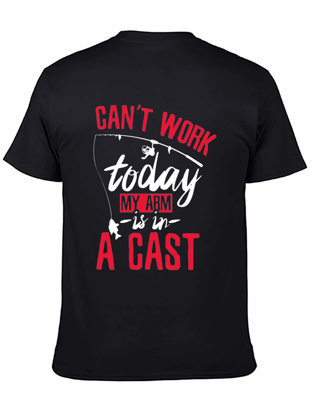 Cant Work Today Fishing T-Shirt