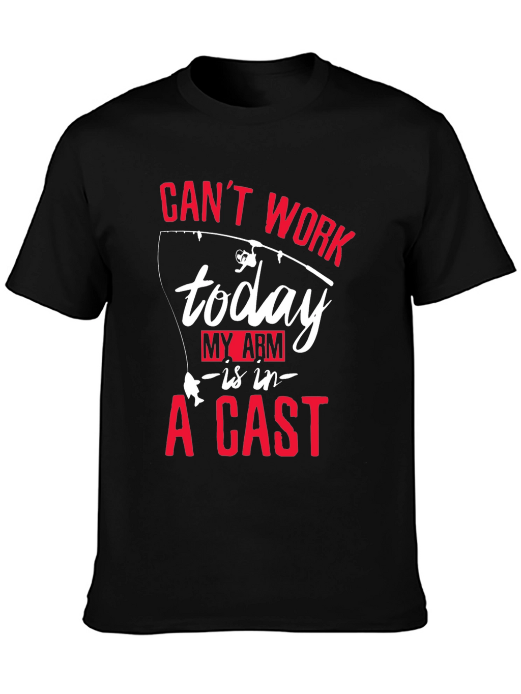 Cant Work Today Fishing T-Shirt