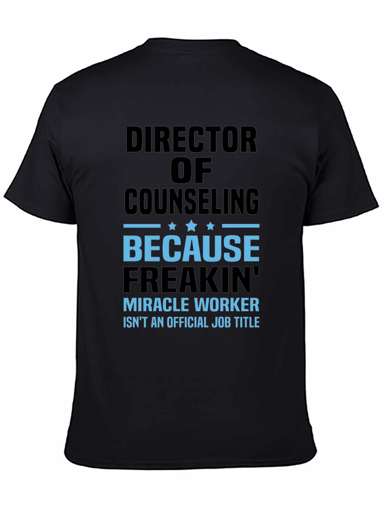 Director of Counseling T-Shirt - Miracle Worker Humor Tee