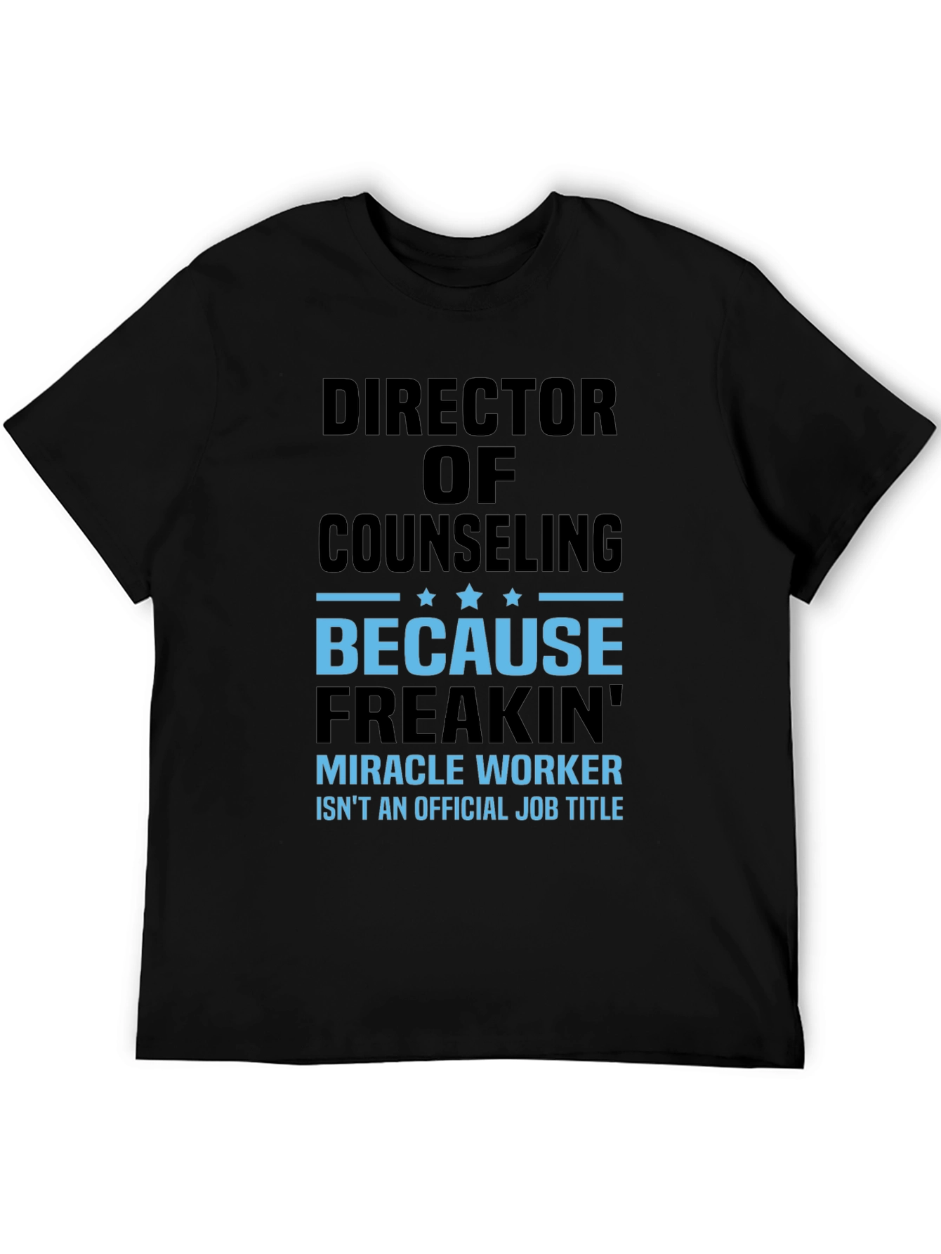 Director of Counseling T-Shirt - Miracle Worker Humor Tee