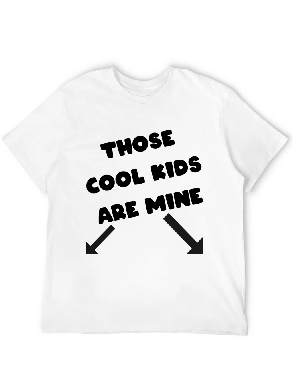 Those Cool Kids Are Mine T-Shirt