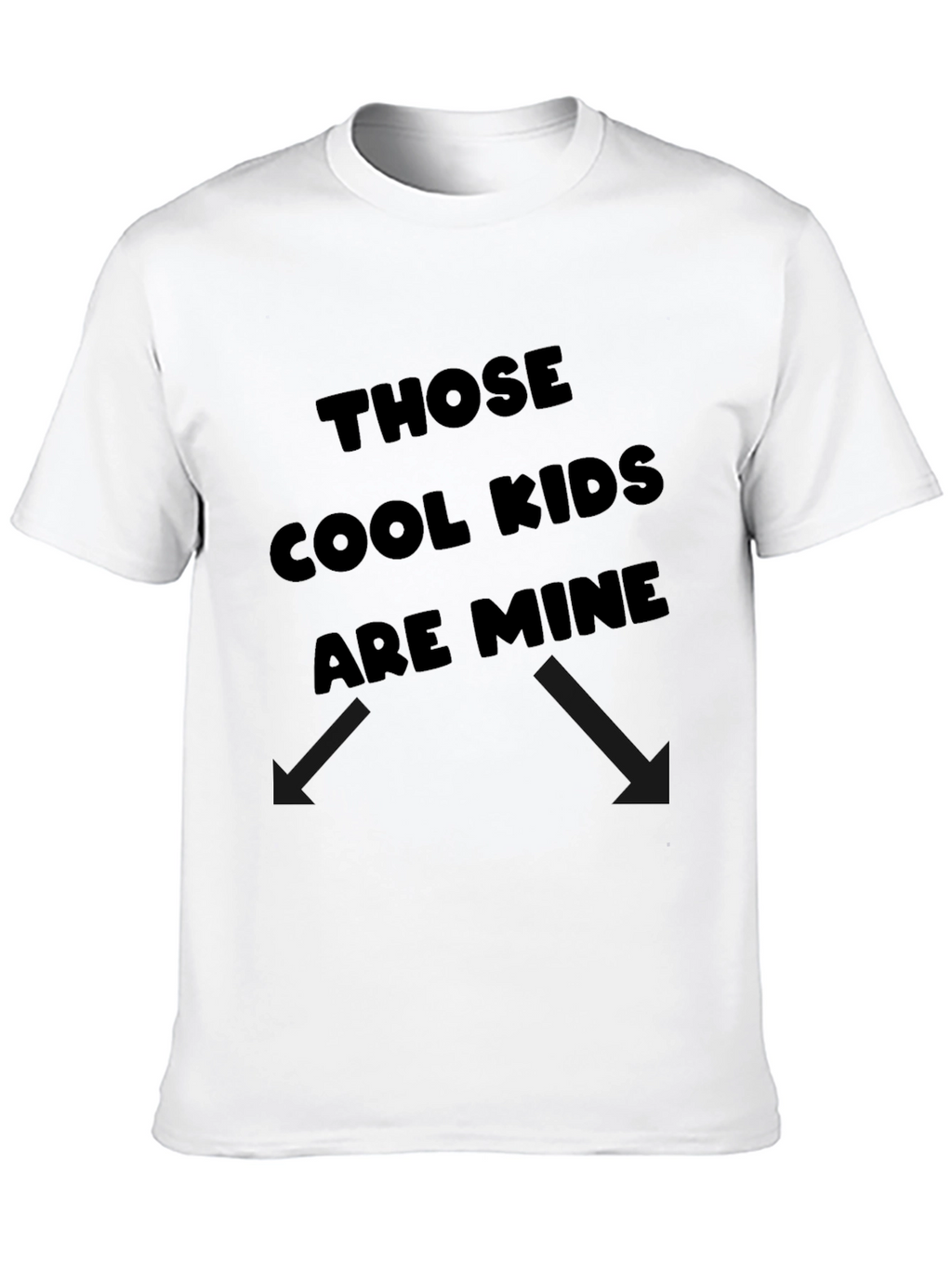 Those Cool Kids Are Mine T-Shirt