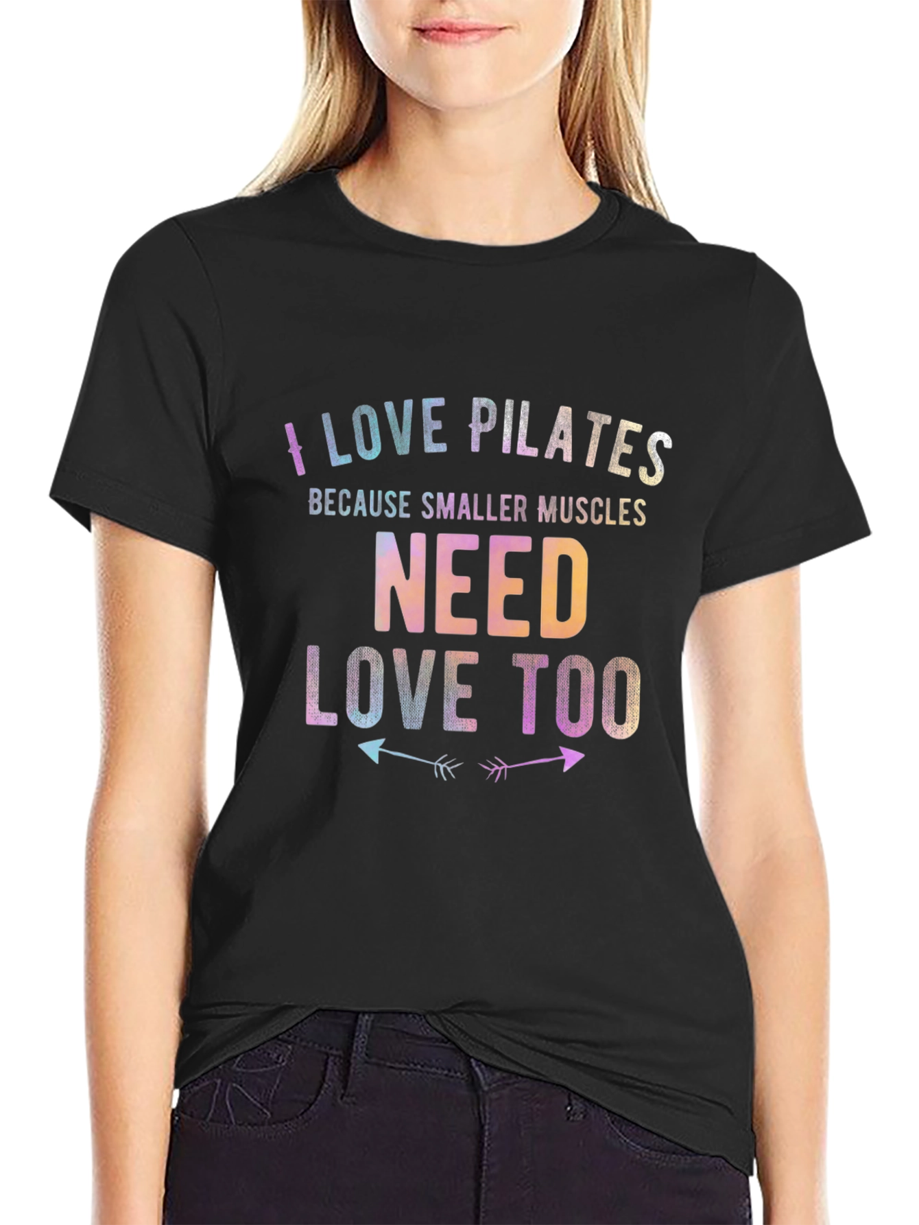 I Love Pilates Tee - Smaller Muscles Need Love Too T-Shirt