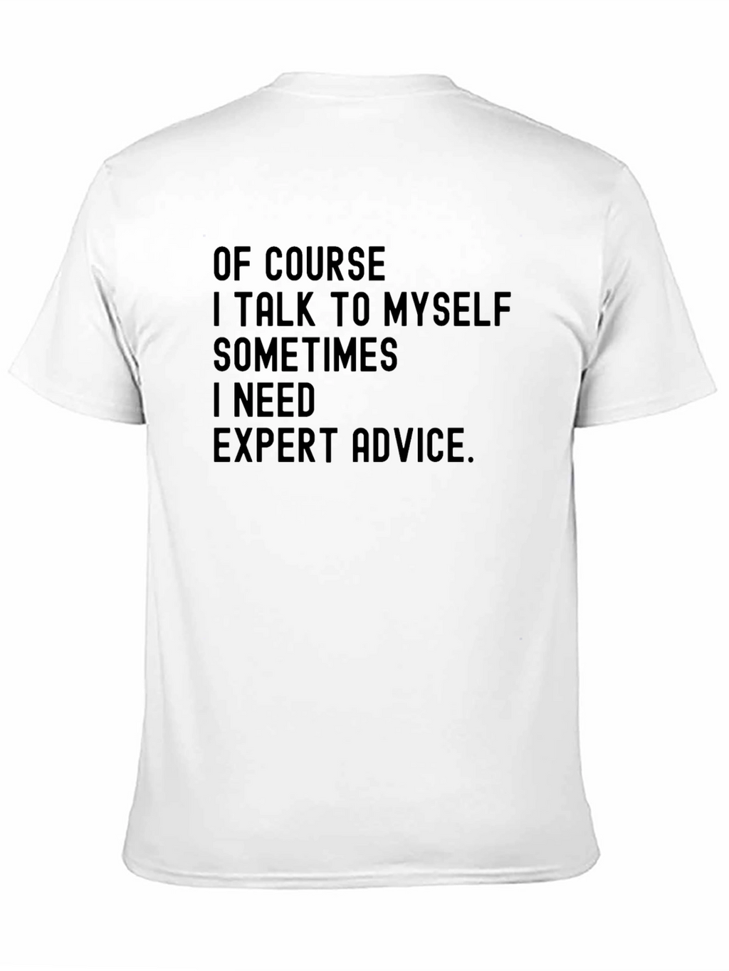 Expert Advice Tee - Funny Graphic T-Shirt