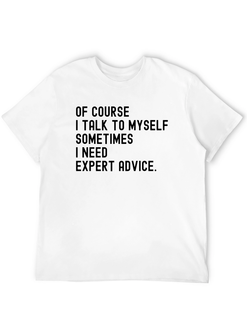 Expert Advice Tee - Funny Graphic T-Shirt