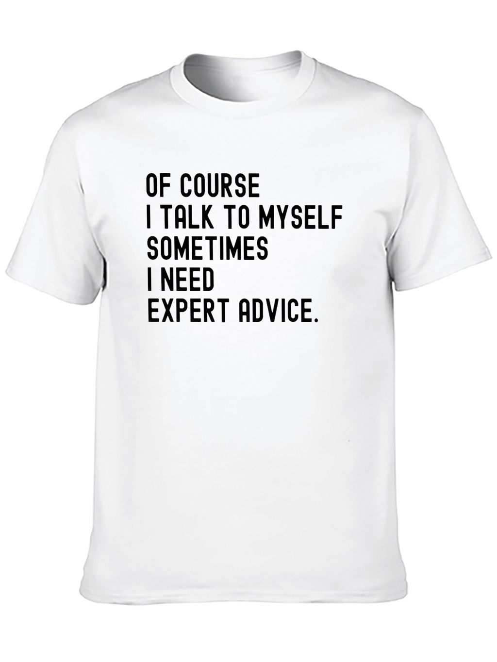 Expert Advice Tee - Funny Graphic T-Shirt