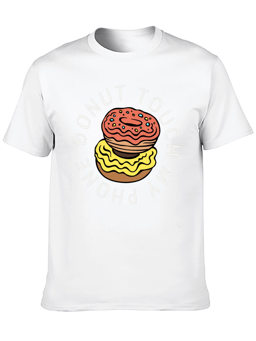 Donut Touch My Phone T-Shirt