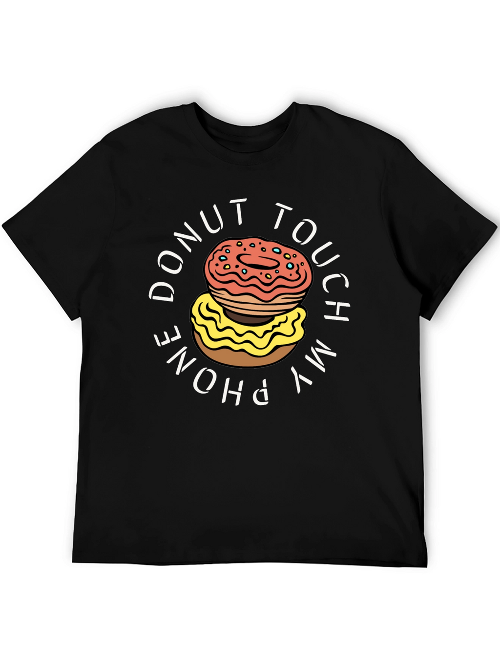 Donut Touch My Phone T-Shirt