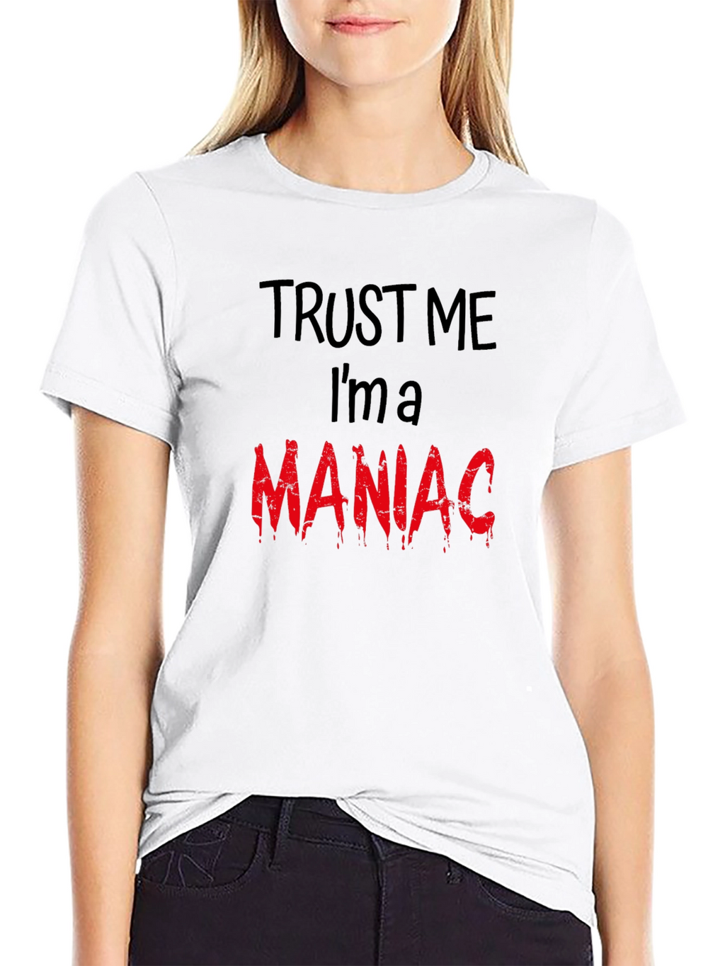 Trust Me Im A Maniac T-Shirt