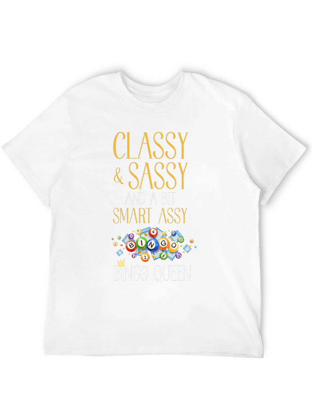 Classy & Sassy Bingo Queen T-Shirt