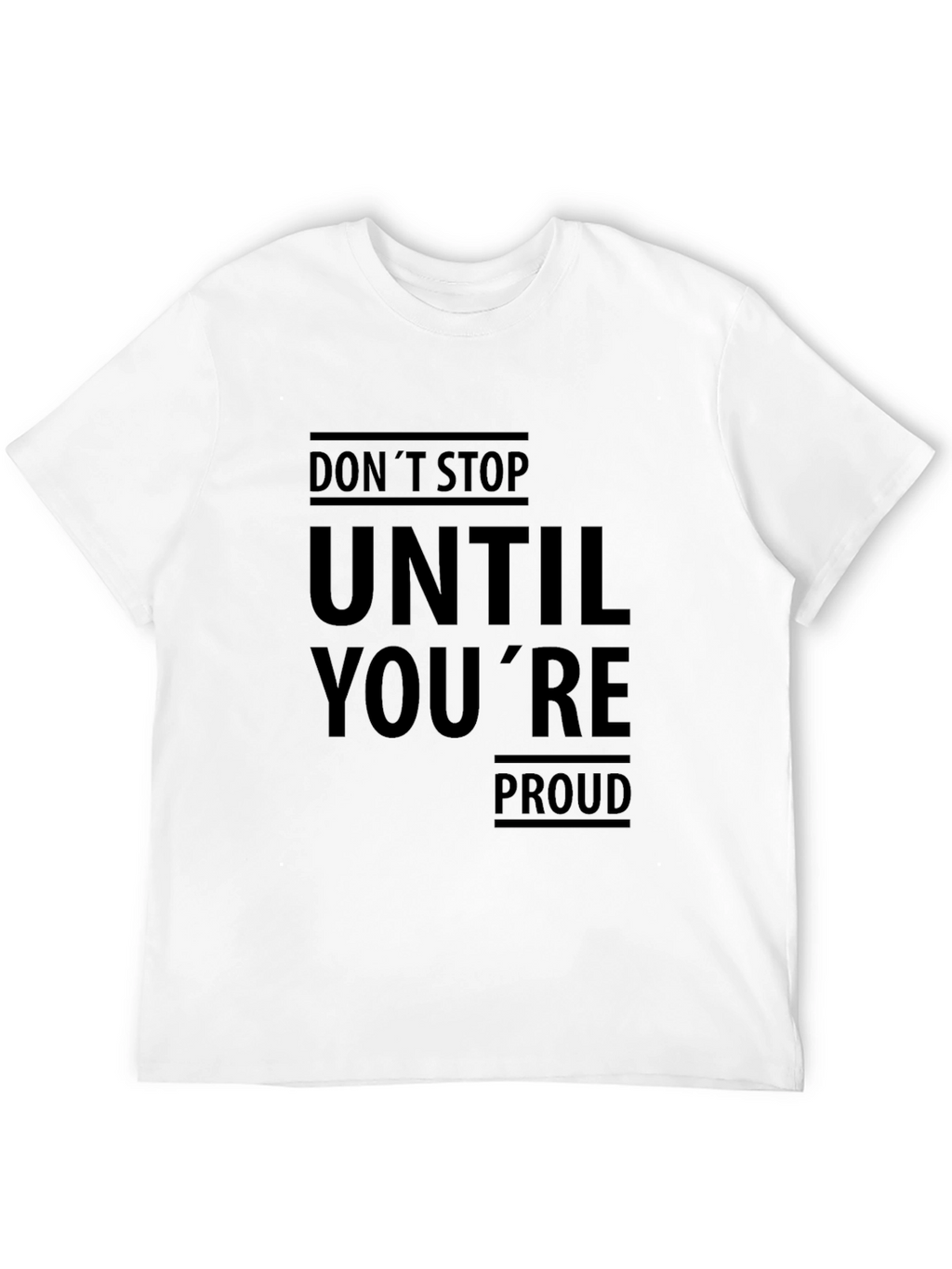 Motivational Black T-Shirt: Dont Stop Until Youre Proud