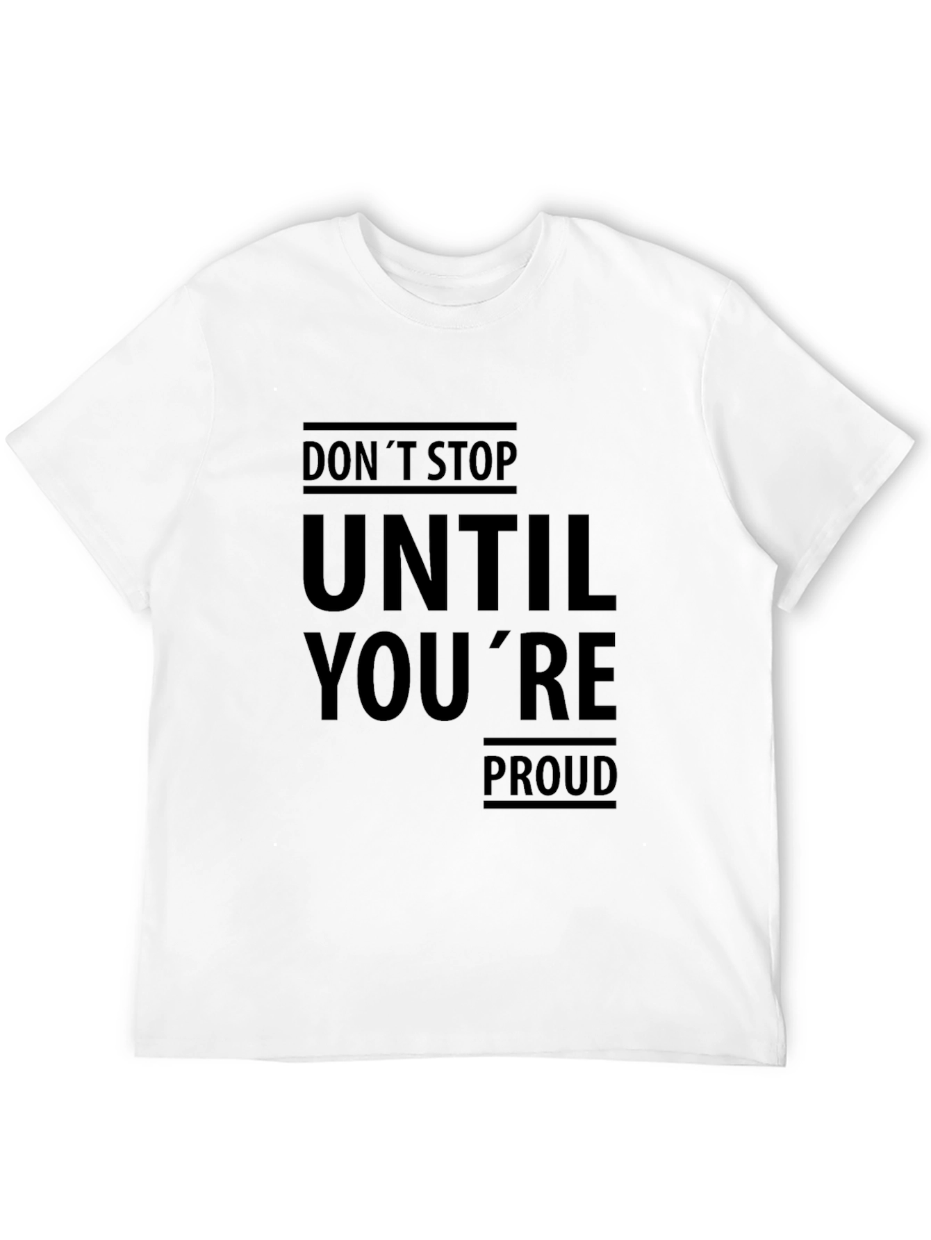 Motivational Black T-Shirt: Dont Stop Until Youre Proud