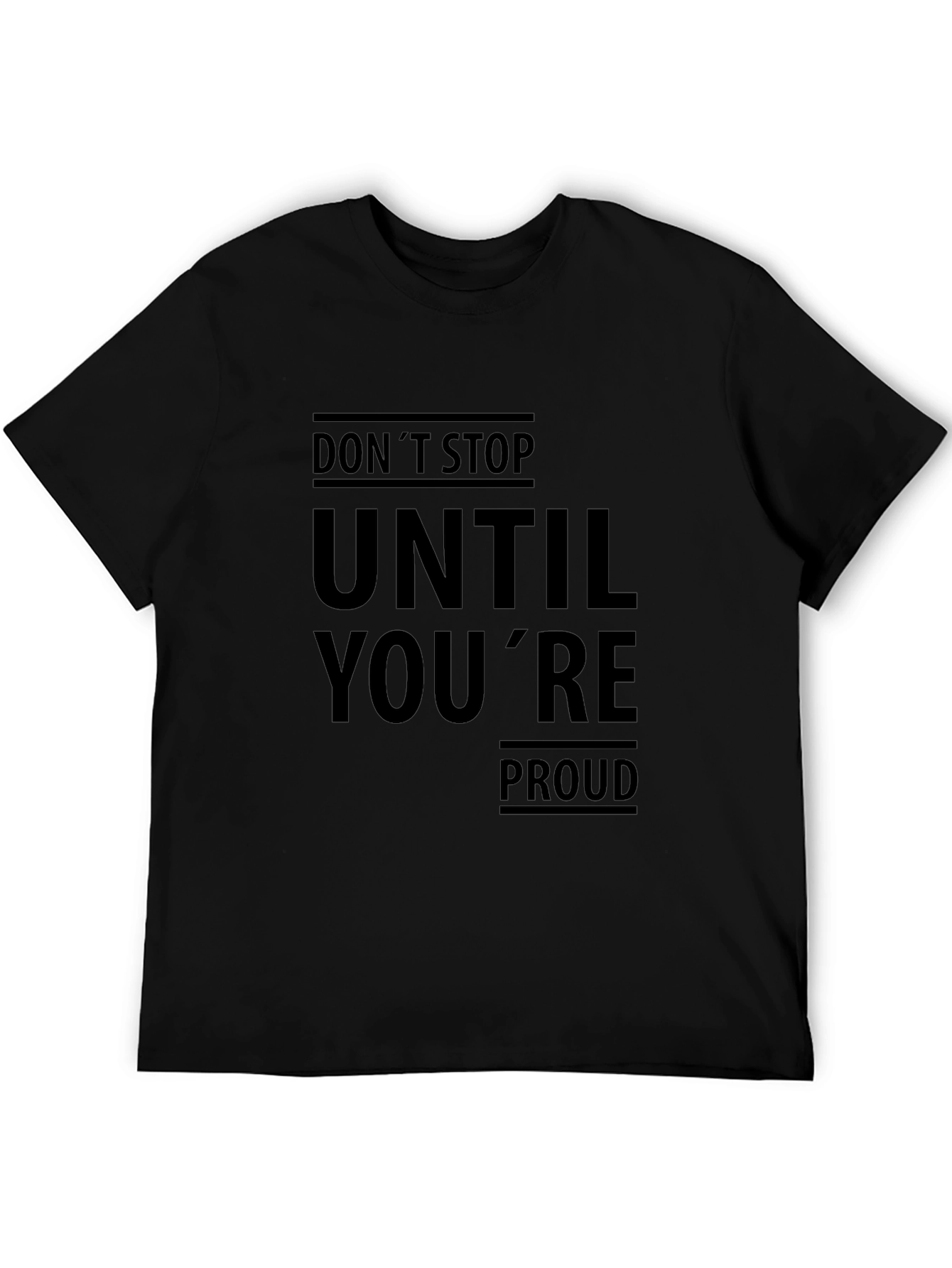 Motivational Black T-Shirt: Dont Stop Until Youre Proud