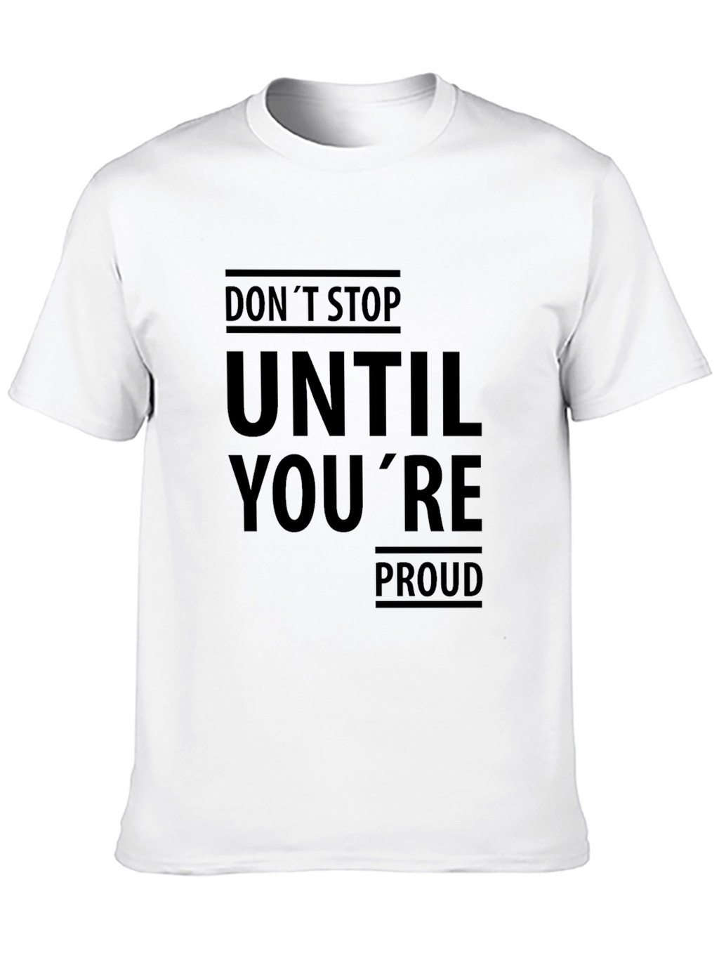 Motivational Black T-Shirt: Dont Stop Until Youre Proud