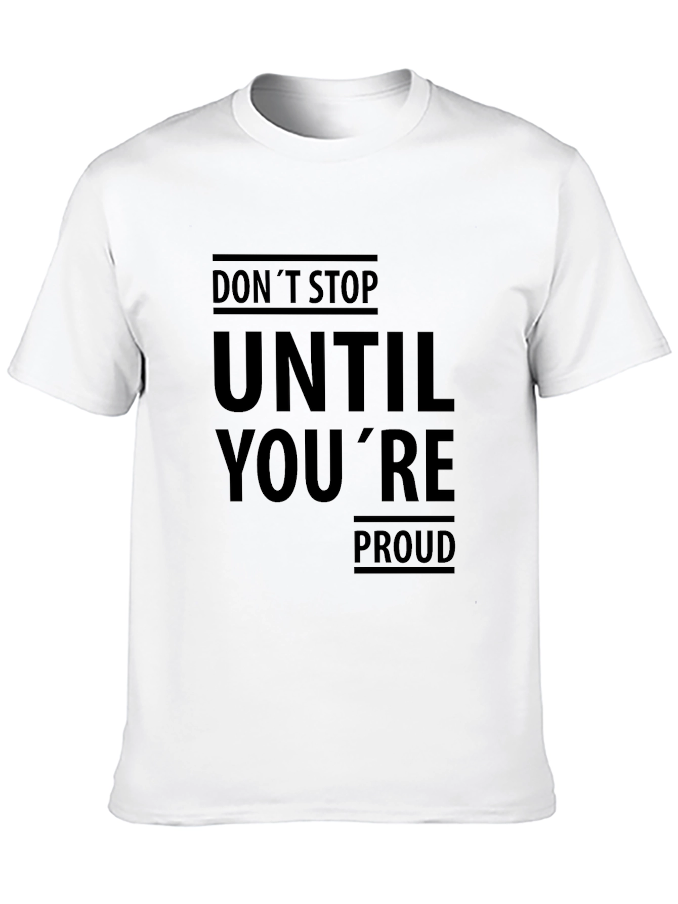 Motivational Black T-Shirt: Dont Stop Until Youre Proud
