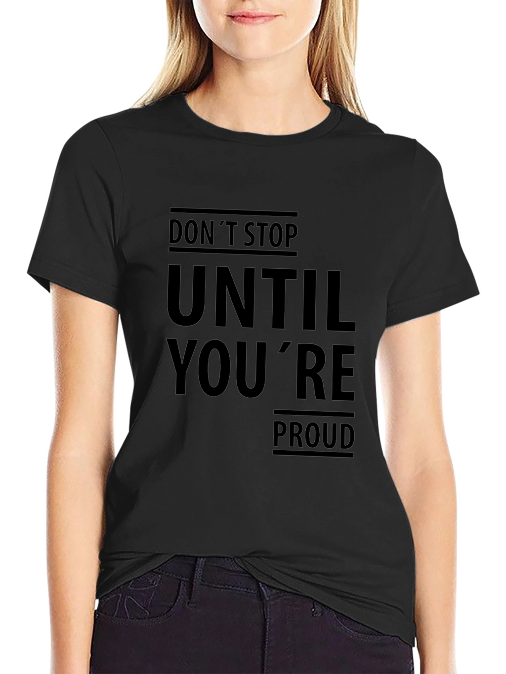Motivational Black T-Shirt: Dont Stop Until Youre Proud